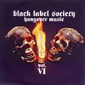 Black Label Society - Hangover Music Vol. 6